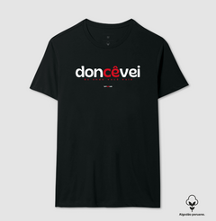 Imagem do DONCÊVEI – Camiseta Algodão Peruano (Cores Escuras – Masculina e Feminina)
