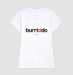 BURRICIDO – Camiseta Algodão 30.1 (Cores Claras – Masculina e Feminina) - Tem Qui Usá