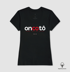 ONCOTÔ – Camiseta Algodão Peruano (Cores Escuras – Masculina e Feminina) - Tem Qui Usá