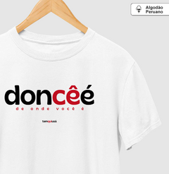 DONCÊÉ – Camiseta Algodão Peruano (Branca – Masculina e Feminina) - comprar online