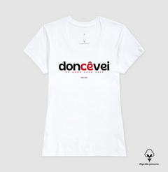 DONCÊVEI – Camiseta Algodão Peruano (Branca – Masculina e Feminina) na internet