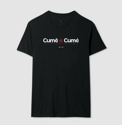 CUMÊ E CUMÉ – Camiseta Algodão 30.1 (Cores Escuras – Masculina e Feminina) na internet