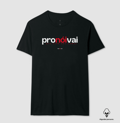 Imagem do PRONÓIVAI – Camiseta Algodão Peruano (Cores Escuras – Masculina e Feminina)