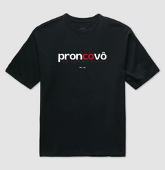 PRONCOVÔ – Camiseta Oversized Unissex (Preta)