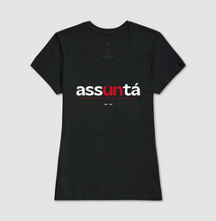 ASSUNTÁ – Camiseta Algodão 30.1 (Cores Escuras – Masculina e Feminina) - Tem Qui Usá