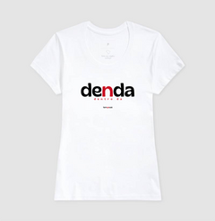 DENDA – Camiseta Algodão 30.1 (Cores Claras – Masculina e Feminina) - Tem Qui Usá