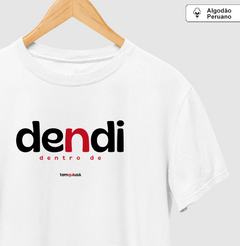 DENDI – Camiseta Algodão Peruano (Branca – Masculina e Feminina) - comprar online