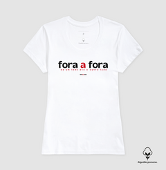 FORA A FORA – Camiseta Algodão Peruano (Branca – Masculina e Feminina) na internet