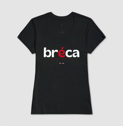 BRÉCA – Camiseta Algodão 30.1 (Cores Escuras – Masculina e Feminina) - Tem Qui Usá