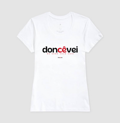 DONCÊVEI – Camiseta Algodão 30.1 (Cores Claras – Masculina e Feminina) - Tem Qui Usá