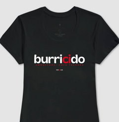 BURRICIDO – Camiseta Algodão 30.1 (Cores Escuras – Masculina e Feminina) - Tem Qui Usá