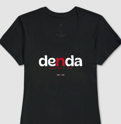 DENDA – Camiseta Algodão 30.1 (Cores Escuras – Masculina e Feminina) - Tem Qui Usá