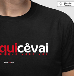 PRONQUICÊVAI – Camiseta Algodão Peruano (Cores Escuras – Masculina e Feminina) - comprar online