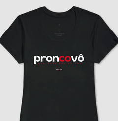 PRONCOVÔ – Camiseta Algodão 30.1 (Cores Escuras – Masculina e Feminina) - Tem Qui Usá