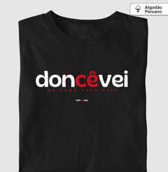 DONCÊVEI – Camiseta Algodão Peruano (Cores Escuras – Masculina e Feminina) - comprar online