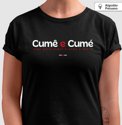 CUMÊ E CUMÉ – Camiseta Algodão Peruano (Cores Escuras – Masculina e Feminina) na internet