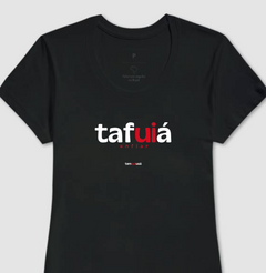 TAFUIÁ – Camiseta Algodão 30.1 (Cores Escuras – Masculina e Feminina) - Tem Qui Usá