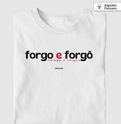 FORGO E FORGÔ – Camiseta Algodão Peruano (Branca – Masculina e Feminina) na internet