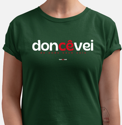 DONCÊVEI – Camiseta Algodão 30.1 (Cores Escuras – Masculina e Feminina)