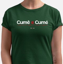 CUMÊ E CUMÉ – Camiseta Algodão 30.1 (Cores Escuras – Masculina e Feminina)