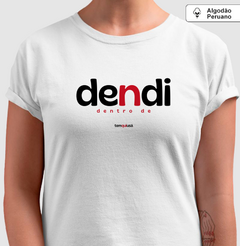 DENDI – Camiseta Algodão Peruano (Branca – Masculina e Feminina) na internet