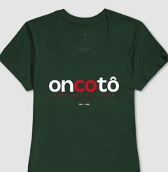 ONCOTÔ – Camiseta Algodão 30.1 (Cores Escuras – Masculina e Feminina)
