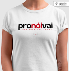 PRONÓIVAI – Camiseta Algodão Peruano (Branca – Masculina e Feminina) na internet