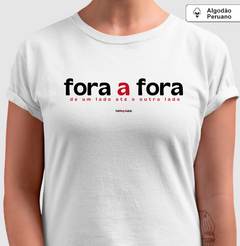 FORA A FORA – Camiseta Algodão Peruano (Branca – Masculina e Feminina) na internet