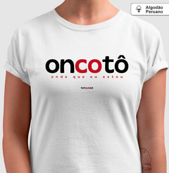ONCOTÔ – Camiseta Algodão Peruano (Branca – Masculina e Feminina) na internet