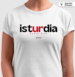 ISTURDIA – Camiseta Algodão Peruano (Branca – Masculina e Feminina) - Tem Qui Usá