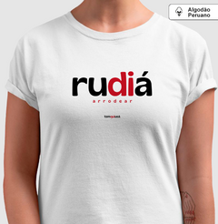 RUDIÁ – Camiseta Algodão Peruano (Branca – Masculina e Feminina) - Tem Qui Usá