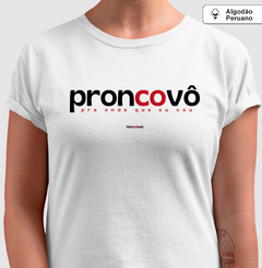 PRONCOVÔ – Camiseta Algodão Peruano (Branca – Masculina e Feminina) - Tem Qui Usá