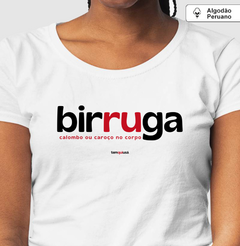 BIRRUGA – Camiseta Algodão Peruano (Branca – Masculina e Feminina) - Tem Qui Usá