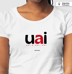 UAI – Camiseta Algodão Peruano (Branca – Masculina e Feminina) - Tem Qui Usá