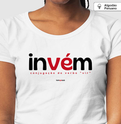 INVÉM – Camiseta Algodão Peruano (Branca – Masculina e Feminina) - Tem Qui Usá