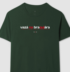 VAZÁ NA BRAQUIÁRA – Camiseta Algodão 30.1 (Cores Escuras – Masculina e Feminina) - comprar online