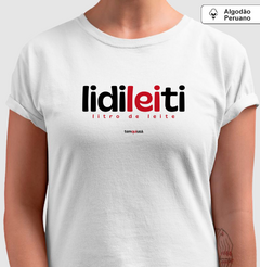 LIDILEITI – Camiseta Algodão Peruano (Branca – Masculina e Feminina) - Tem Qui Usá