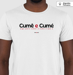 CUMÊ E CUMÉ – Camiseta Algodão Peruano (Branca – Masculina e Feminina) - loja online