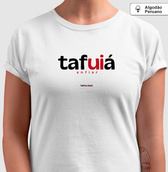 TAFUIÁ – Camiseta Algodão Peruano (Branca – Masculina e Feminina) - loja online