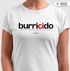 BURRICIDO – Camiseta Algodão Peruano (Branca – Masculina e Feminina) - loja online