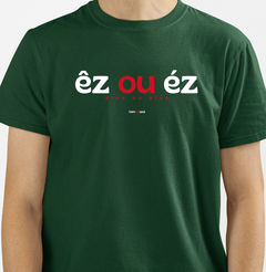 ÊZ OU ÉZ – Camiseta Algodão 30.1 (Cores Escuras – Masculina e Feminina) na internet