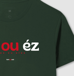 ÊZ OU ÉZ – Camiseta Algodão 30.1 (Cores Escuras – Masculina e Feminina) - Tem Qui Usá