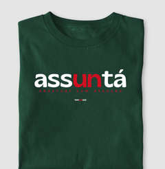 ASSUNTÁ – Camiseta Algodão 30.1 (Cores Escuras – Masculina e Feminina) - Tem Qui Usá