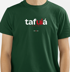 TAFUIÁ – Camiseta Algodão 30.1 (Cores Escuras – Masculina e Feminina) - Tem Qui Usá