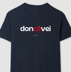 DONCÊVEI – Camiseta Algodão 30.1 (Cores Escuras – Masculina e Feminina)