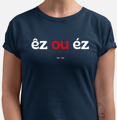 ÊZ OU ÉZ – Camiseta Algodão 30.1 (Cores Escuras – Masculina e Feminina) - comprar online