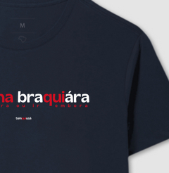 VAZÁ NA BRAQUIÁRA – Camiseta Algodão 30.1 (Cores Escuras – Masculina e Feminina) na internet