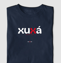 XUXÁ – Camiseta Algodão 30.1 (Cores Escuras – Masculina e Feminina) - Tem Qui Usá