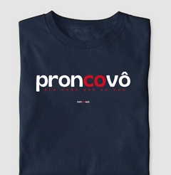 PRONCOVÔ – Camiseta Algodão 30.1 (Cores Escuras – Masculina e Feminina) - Tem Qui Usá