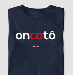 ONCOTÔ – Camiseta Algodão 30.1 (Cores Escuras – Masculina e Feminina) - Tem Qui Usá